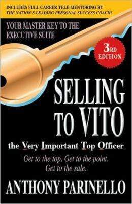 Selling To Vito The Very Important Top Officer: Get To The Top. Get To The Point. Get The Sale.