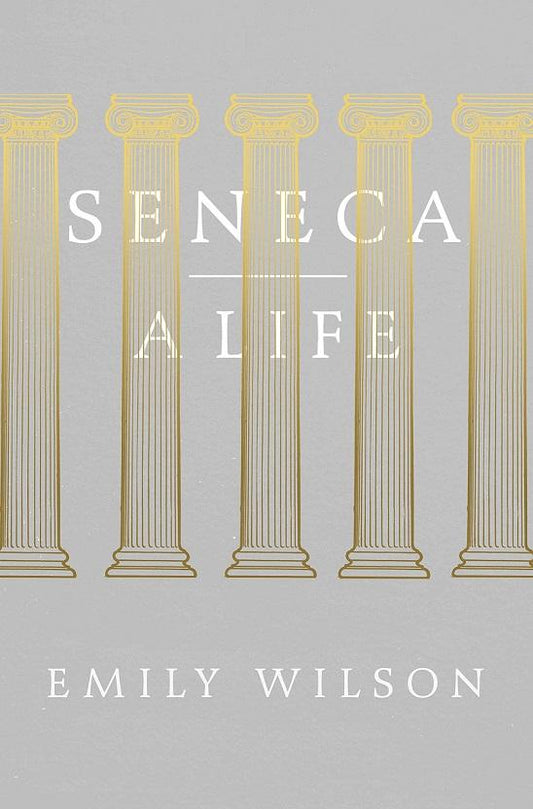 Seneca: A Life (Hb)