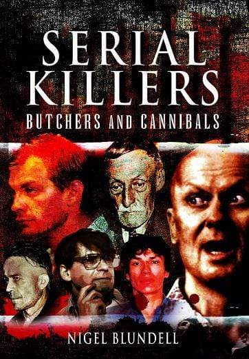 Serial Killers : Butchers & Cannibals