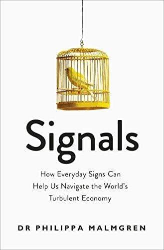 Signals: How Everyday Signs Can Help Us Navigate The World's Turbulent Economy