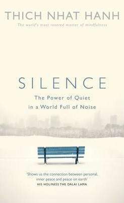 Silence: The Power Of Quiet In A World Full Of Noise