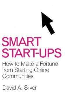 Smart Start-ups: How to Build and Profit from Online Communities