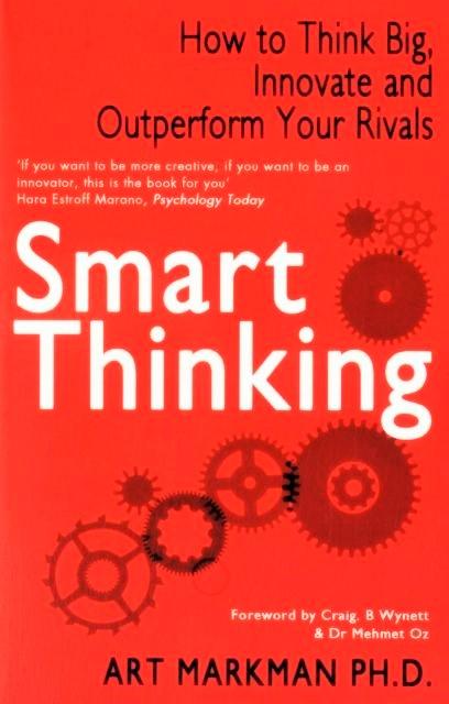 Smart Thinking: How to Think Big, Innovate and Outperform Your Rivals