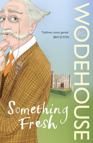 Something Fresh: (Blandings Castle)