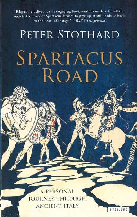 Spartacus Road: A Personal Journey Through Ancient Italy