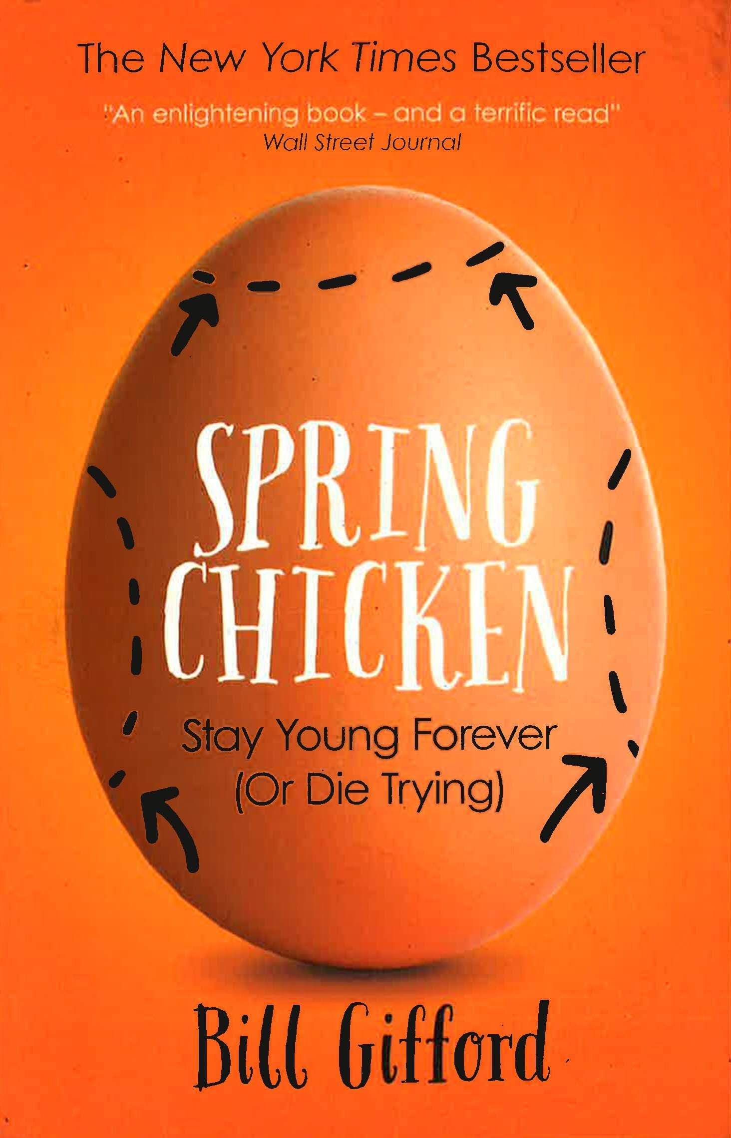 Spring Chicken: Stay Young Forever (Or Die Trying)