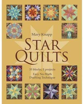 Star Quilts: 35 Blocks, 5 Projects - Easy No-Math Drafting Technique