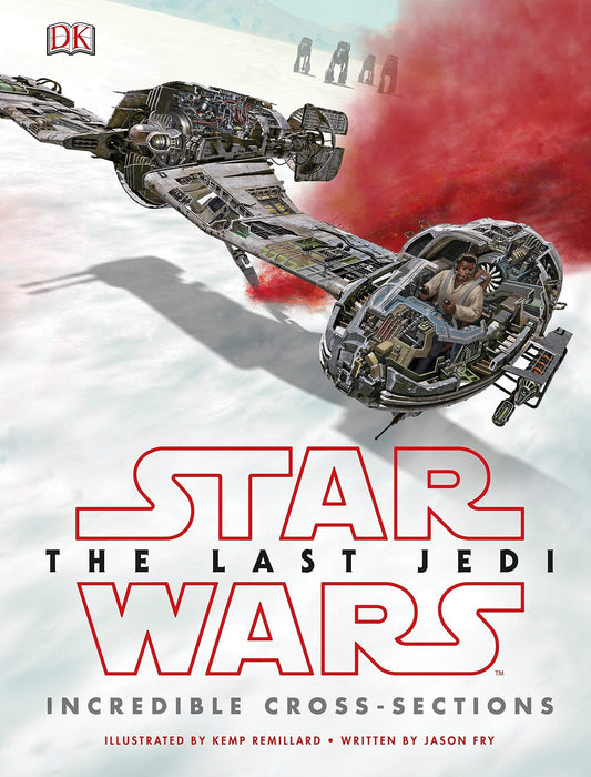 Star Wars The Last Jedi: Incredible Cross-Sections