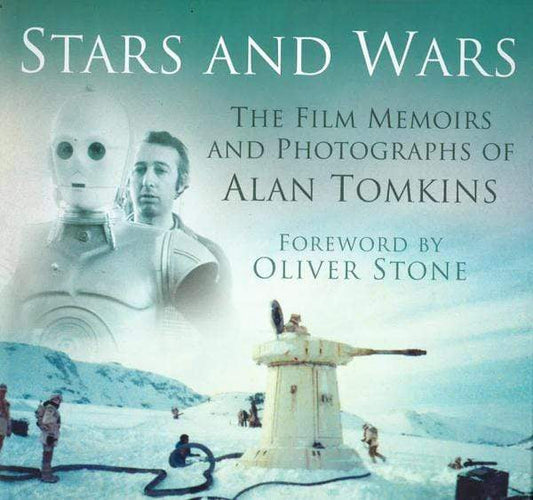 Stars And Wars The Film Memoirs And Photos Of Alan Tomkins