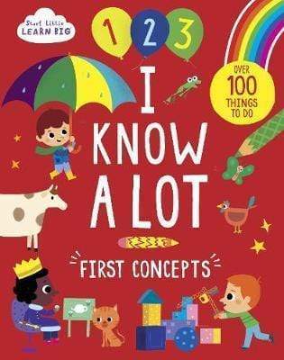 Start Little Learn Big: I Know A Lot - First Concepts