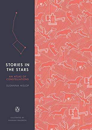 Stories In The Stars : An Atlas Of Constellations