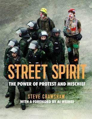 Street Spirit : The Power of Protest and Mischief