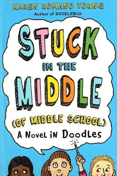 Stuck In The Middle (Of Middle School) : A Novel In Doodles