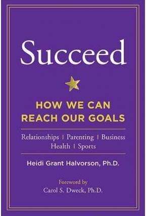 Succeed: How We Can Reach Our Goals (HB)