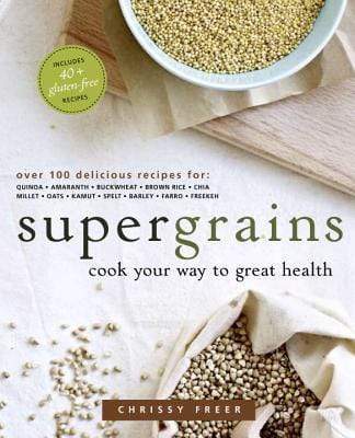 Supergrains: Cook Your Way to Great Health