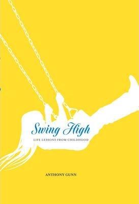Swing High: Life Lessons From Childhood