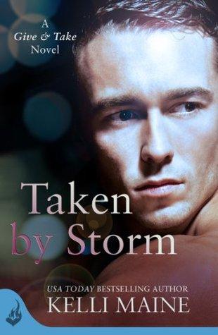 Taken by Storm (A Give and Take: Book #2)