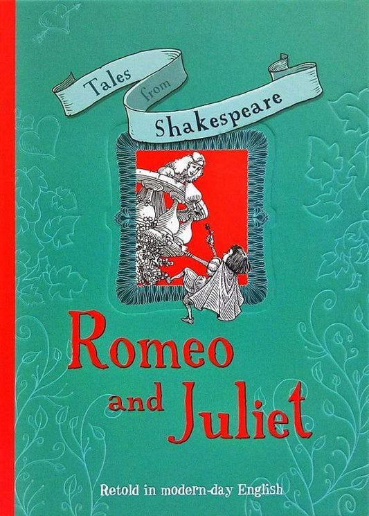 Tales from Shakespeare: Romeo and Juliet (HB)