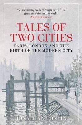 Tales of Two Cities: Paris, London and the Birth of the Modern City