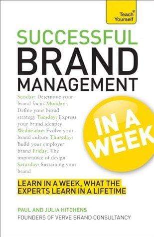 Teach Yourself: Successful Brand Management in a Week