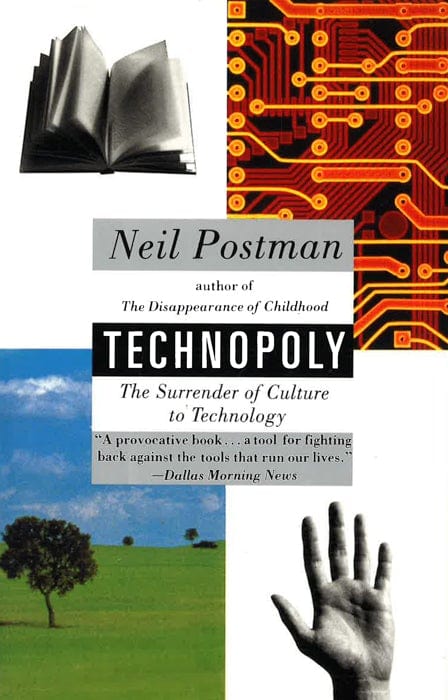 Technopoly: The Surrender Of Culture To Technology