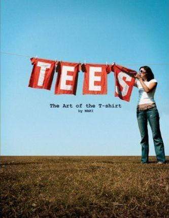 Tees Special Edition (large): the Art of the T-Shirt