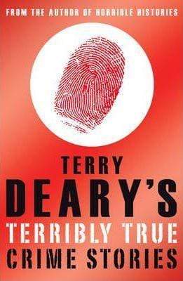 Terry Deary's Terribly True: Crime Stories