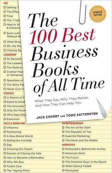 The 100 Best Business Books of All Time: What They Say, Why They Matter, and How They Can Help You