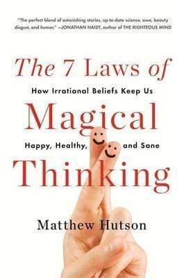 The 7 Laws of Magical Thinking