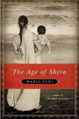 The Age of Shiva : A Novel