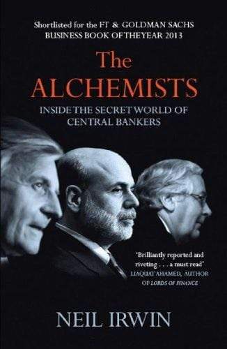 The Alchemists: Inside the Secret World of Central Bankers