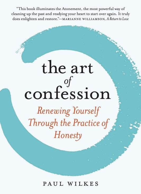 The Art of Confession: Renewing Yourself Through the Practice of Honesty (HB)