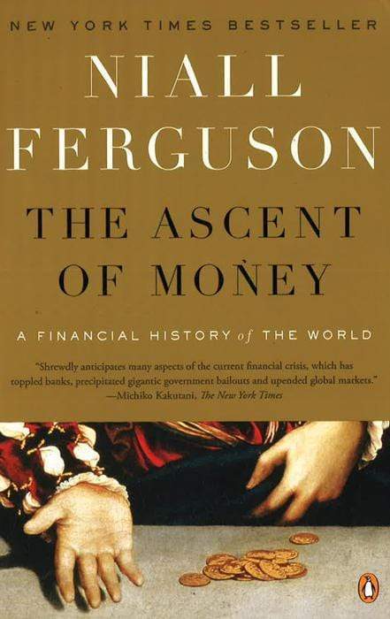 The Ascent Of Money: A Financial History Of The World