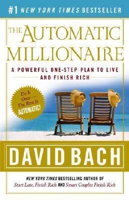 The Automatic Millionaire : A Powerful One-Step Plan to Live and Finish Rich