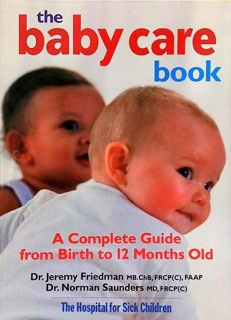 The Baby Care Book: A Complete Guide from Birth to 12 Months Old