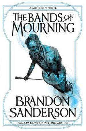 The Bands Of Mourning : A Mistborn Novel