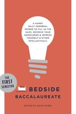 The Bedside Baccalaureate - The Second Semester By David Rubel