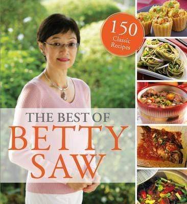 The Best of Betty Saw : 150 Classic Recipes