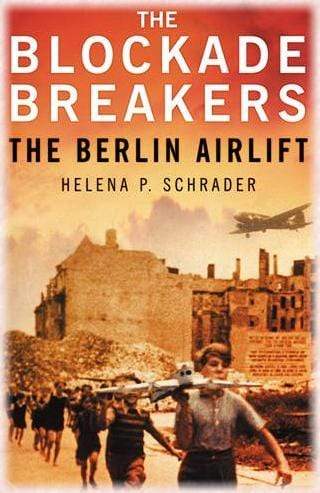 The Blockade Breakers (The Berlin Airlift)