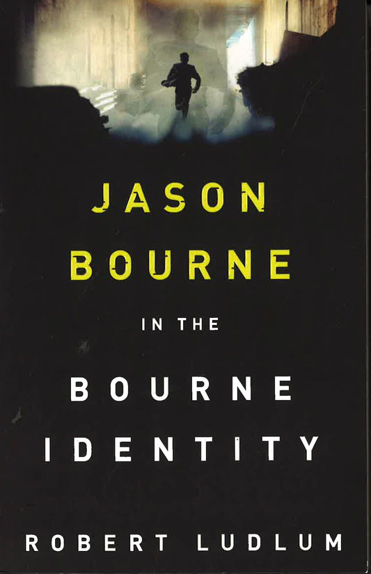 The Bourne Identity: The First Jason Bourne Thriller