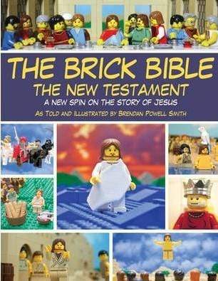 The Brick Bible: The New Testament : A New Spin On The Story Of Jesus