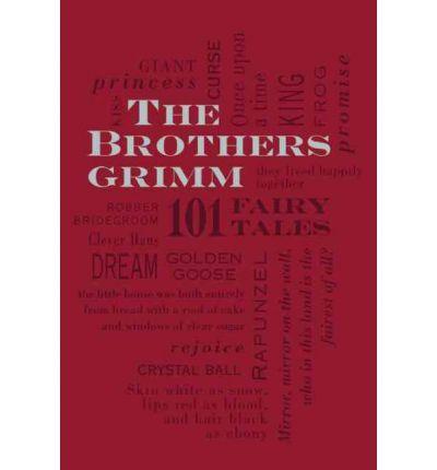 The Brothers Grimm: 101 Fairy Tales