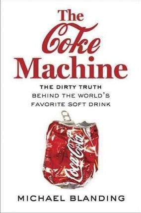 The Coke Machine: The Dirty Truth Behind the World'S Favourite Soft Drink (HB)