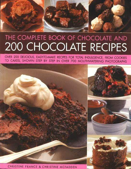 The Complete Book Of Chocolate And 200 Chocolate Recipes