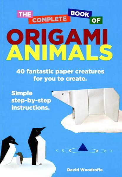 The Complete Book Of Origami Animals