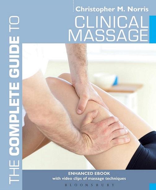 The Complete Guide To Clinical Massage