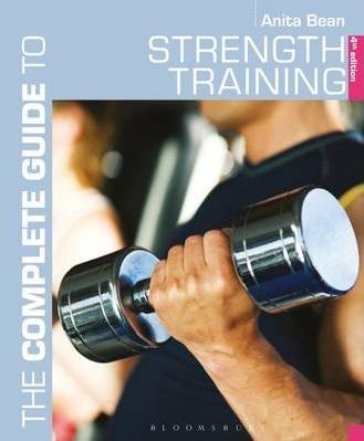 The Complete Guide To Strength Training