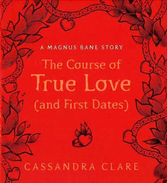 The Course Of True Love (And First Dates) : A Magnus Bane Story