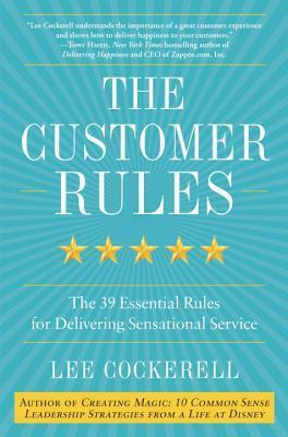 The Customer Rules: The 39 Essential Rules For Delivering Sensational Service