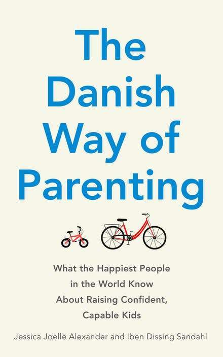 THE DANISH WAY OF PARENTING